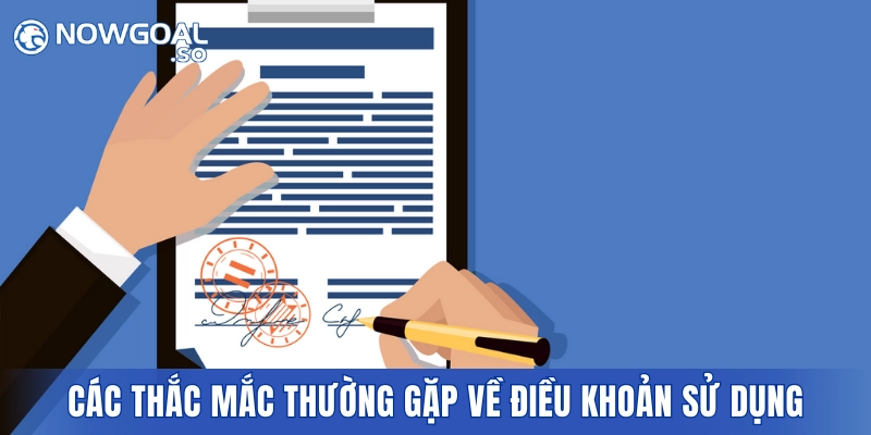 Các thắc mắc thường gặp về điều khoản sử dụng
