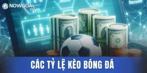 Các Tỷ Lệ Kèo Bóng Đá Uy Tín Trong Năm 2026 Bạn Nên Biết