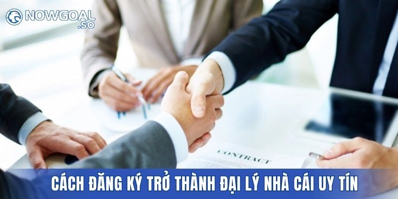 Cách đăng ký trở thành đại lý nhà cái uy tín