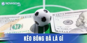 Kèo Bóng Đá Là Gì – 7 Điều Cần Hiểu Trước Khi Đặt Cược