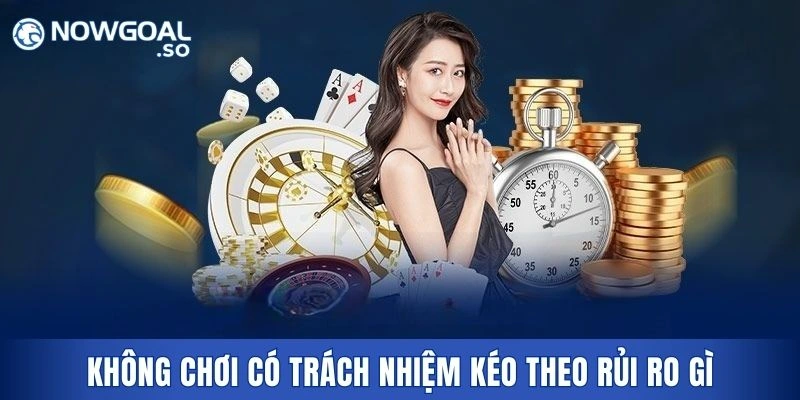 Không chơi có trách nhiệm trong cá cược kéo theo rủi ro gì