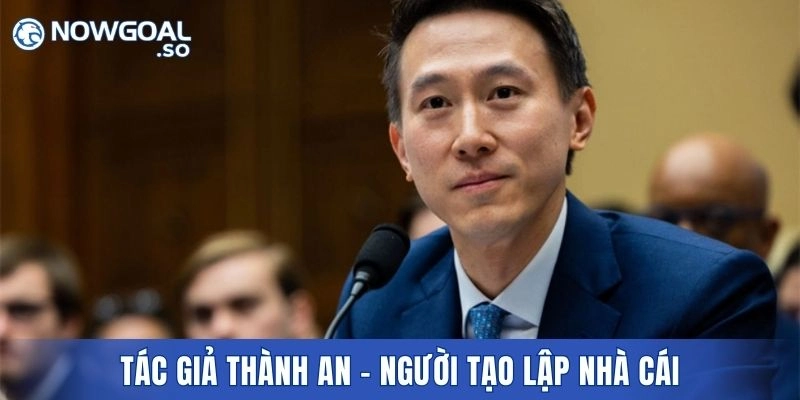 Tác giả Thành An - Người đứng sau sự phát triển của nhà cái